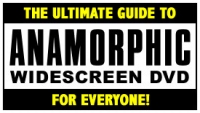 The Ultimate Guide to Anamorphic DVD for Everyone!