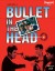Bullet in the Head (4K UHD Review)